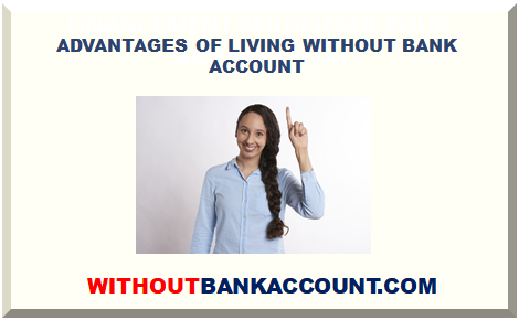 ADVANTAGES OF LIVING WITHOUT BANK ACCOUNT