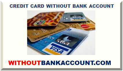 CREDIT CARD WITHOUT BANK ACCOUNT 2024