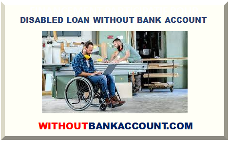 DISABLED LOAN WITHOUT BANK ACCOUNT STATEMENT