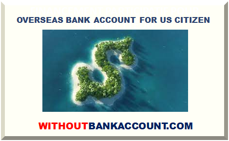 OVERSEAS BANK ACCOUNT FOR US CITIZEN